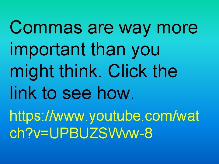 Commas are way more important than you might think. Click the link to see