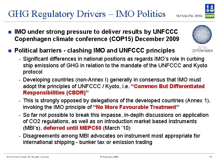 GHG Regulatory Drivers – IMO Politics n IMO under strong pressure to deliver results