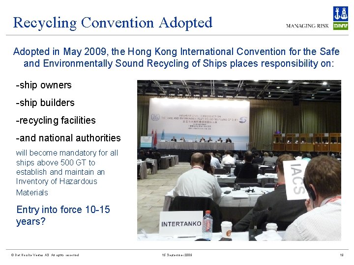 Recycling Convention Adopted in May 2009, the Hong Kong International Convention for the Safe