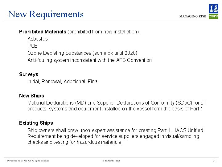 New Requirements Prohibited Materials (prohibited from new installation): Asbestos PCB Ozone Depleting Substances (some