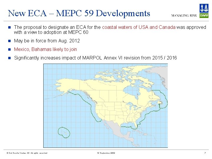 New ECA – MEPC 59 Developments n The proposal to designate an ECA for