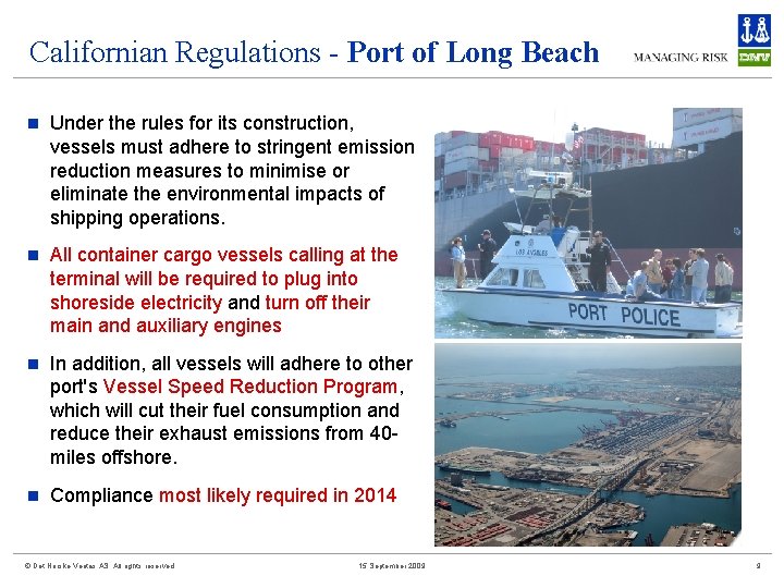 Californian Regulations - Port of Long Beach n Under the rules for its construction,