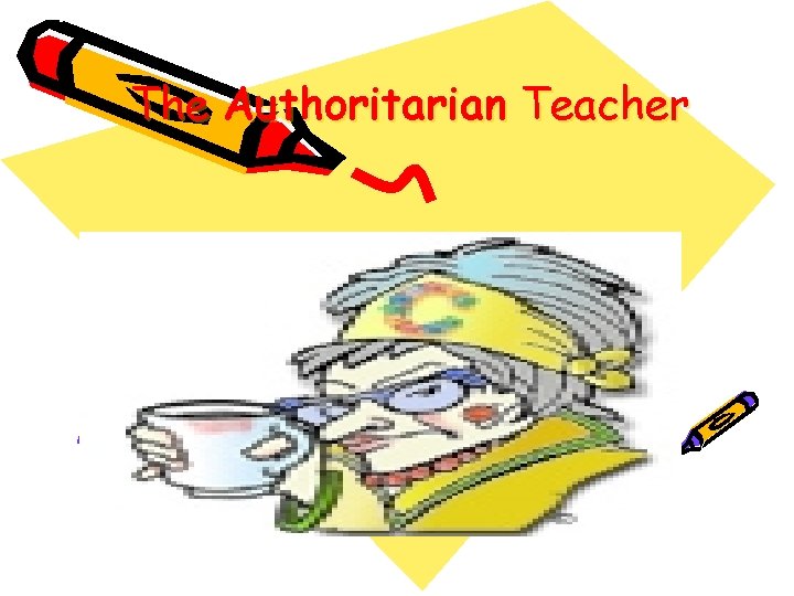 The Authoritarian Teacher 