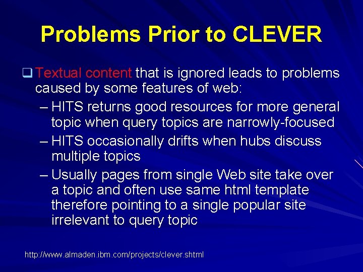 Problems Prior to CLEVER q Textual content that is ignored leads to problems caused