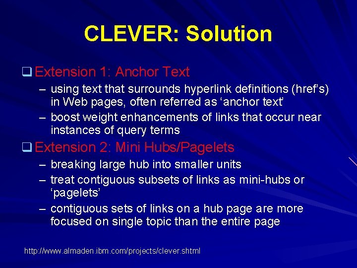 CLEVER: Solution q Extension 1: Anchor Text – using text that surrounds hyperlink definitions