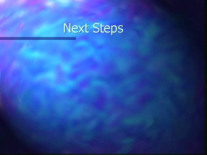 Next Steps 