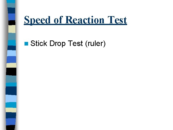 Speed of Reaction Test n Stick Drop Test (ruler) 