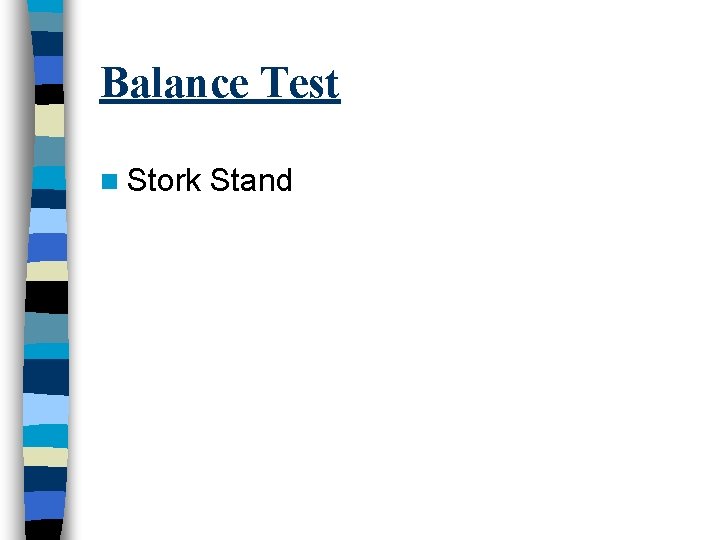 Balance Test n Stork Stand 