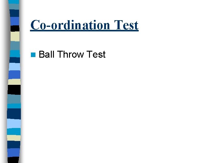 Co-ordination Test n Ball Throw Test 