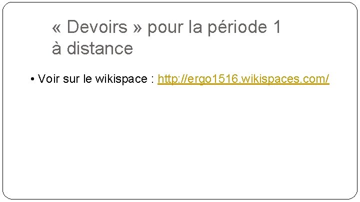  « Devoirs » pour la période 1 à distance • Voir sur le