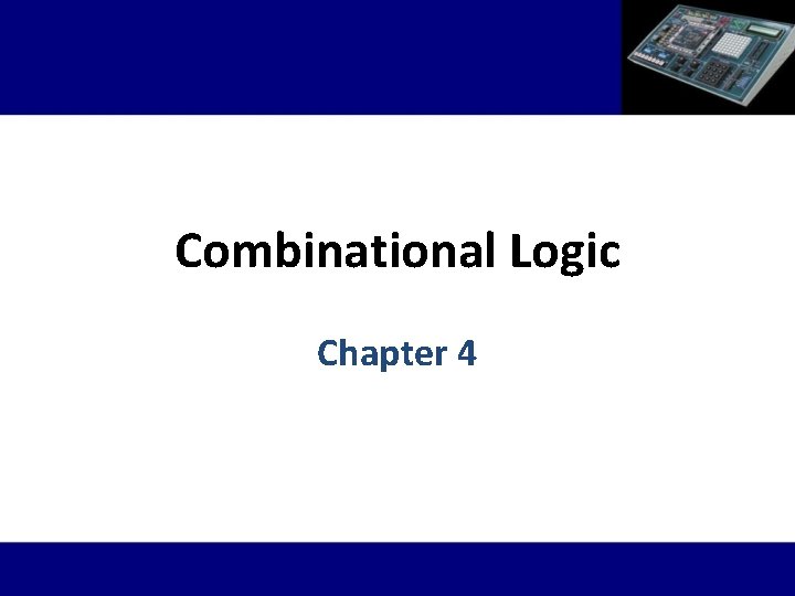 Combinational Logic Chapter 4 