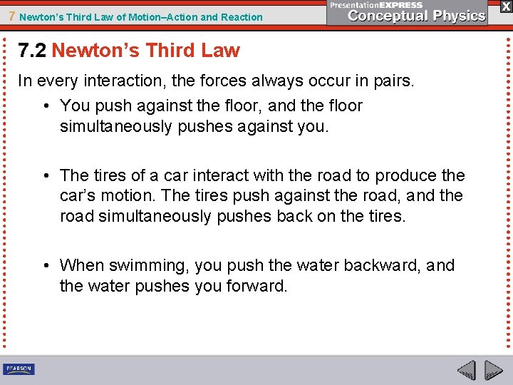7 Newton’s Third Law of Motion–Action and Reaction 7. 2 Newton’s Third Law In