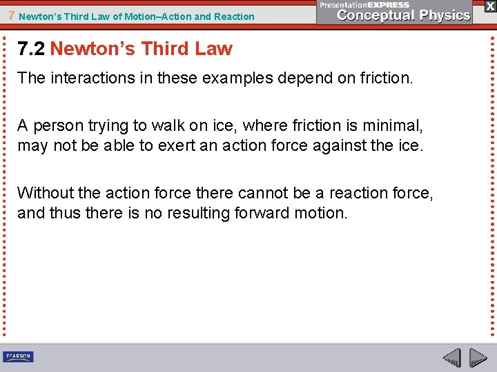 7 Newton’s Third Law of Motion–Action and Reaction 7. 2 Newton’s Third Law The