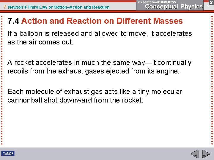 7 Newton’s Third Law of Motion–Action and Reaction 7. 4 Action and Reaction on