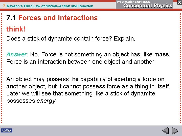 7 Newton’s Third Law of Motion–Action and Reaction 7. 1 Forces and Interactions think!