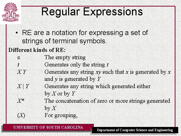 Regular Expressions • RE are a notation for expressing a set of strings of