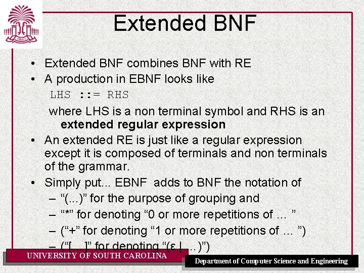 Extended BNF • Extended BNF combines BNF with RE • A production in EBNF