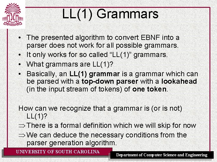 LL(1) Grammars • The presented algorithm to convert EBNF into a parser does not