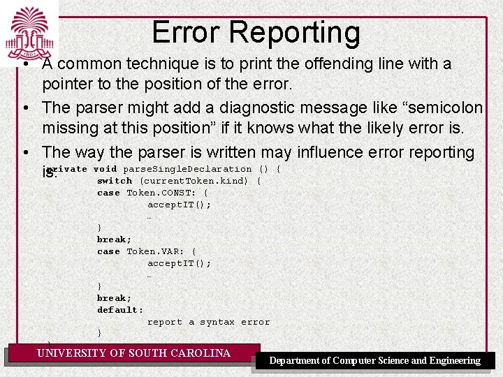 Error Reporting • A common technique is to print the offending line with a