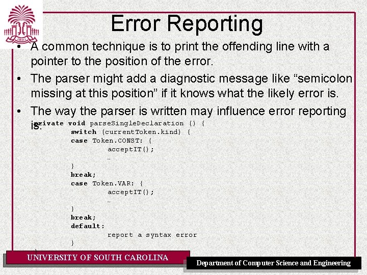 Error Reporting • A common technique is to print the offending line with a