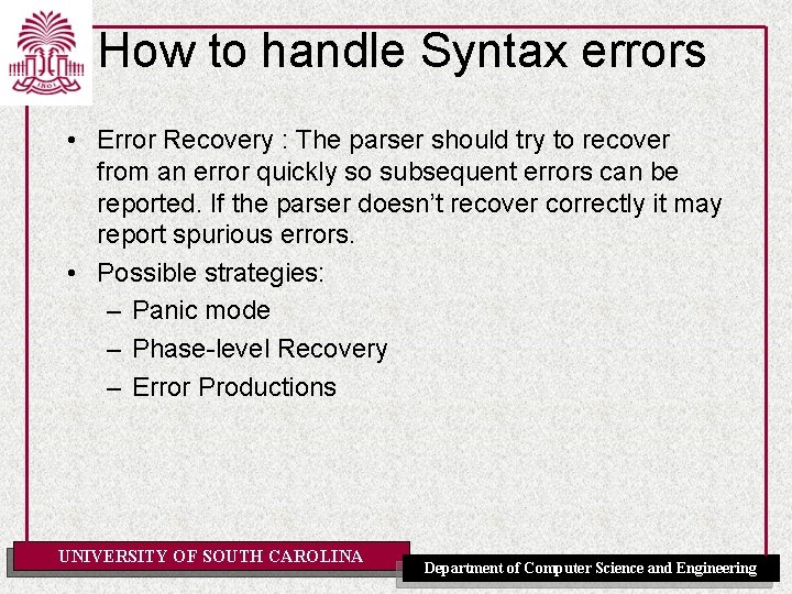 How to handle Syntax errors • Error Recovery : The parser should try to