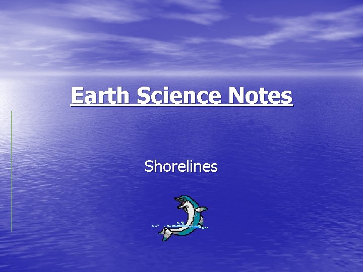 Earth Science Notes Shorelines 