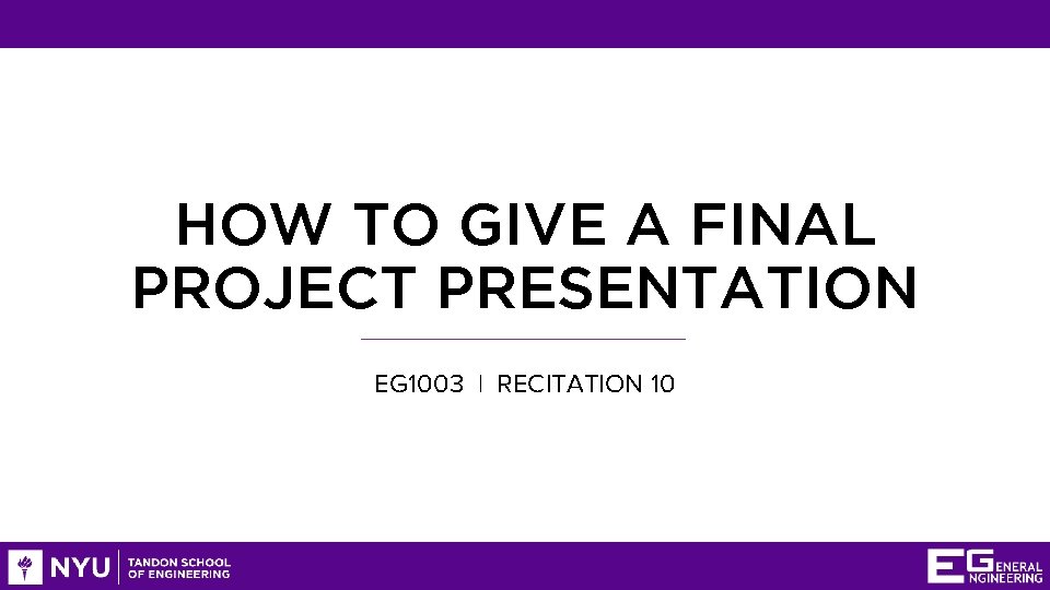 HOW TO GIVE A FINAL PROJECT PRESENTATION EG