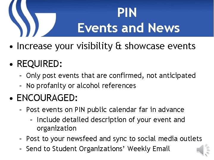 PIN Events and News • Increase your visibility & showcase events • REQUIRED: –