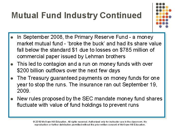 Mutual Fund Industry Continued l l In September 2008, the Primary Reserve Fund -