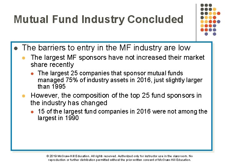 Mutual Fund Industry Concluded l The barriers to entry in the MF industry are