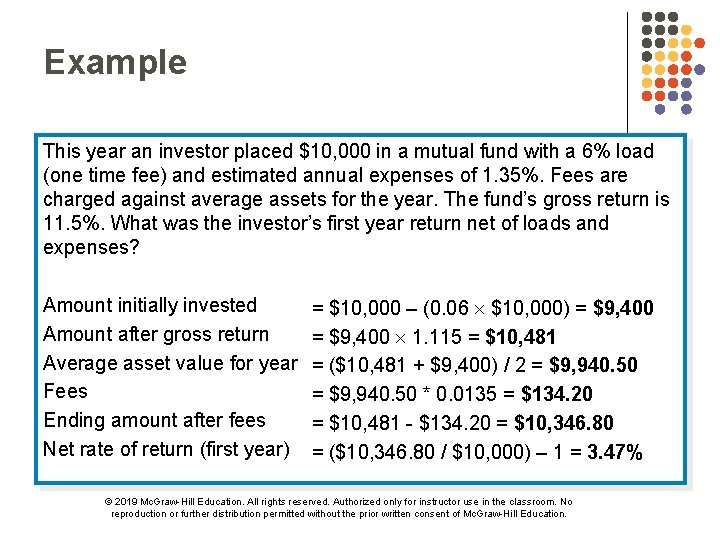 Example This year an investor placed $10, 000 in a mutual fund with a