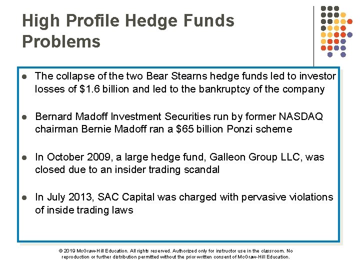 High Profile Hedge Funds Problems l The collapse of the two Bear Stearns hedge