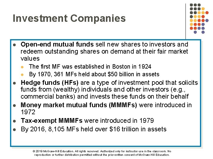 Investment Companies l Open-end mutual funds sell new shares to investors and redeem outstanding