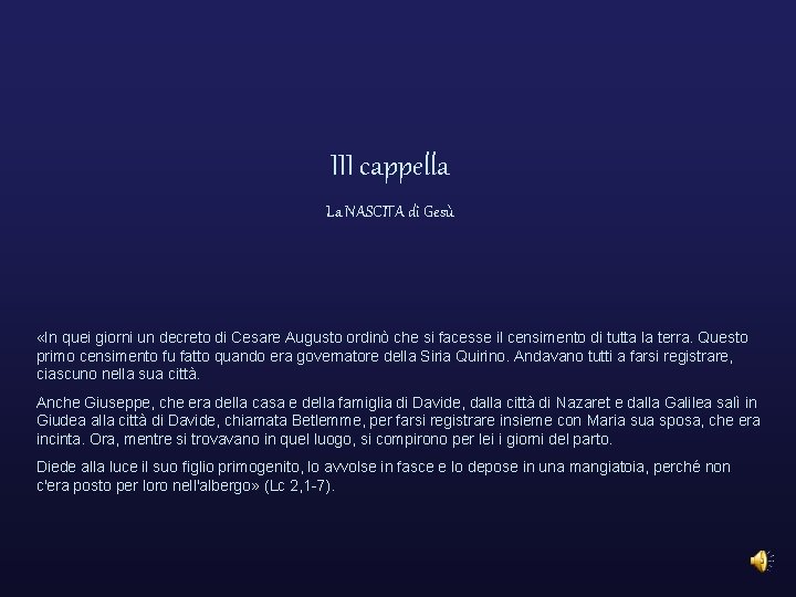 III cappella La NASCITA di Ges In quei