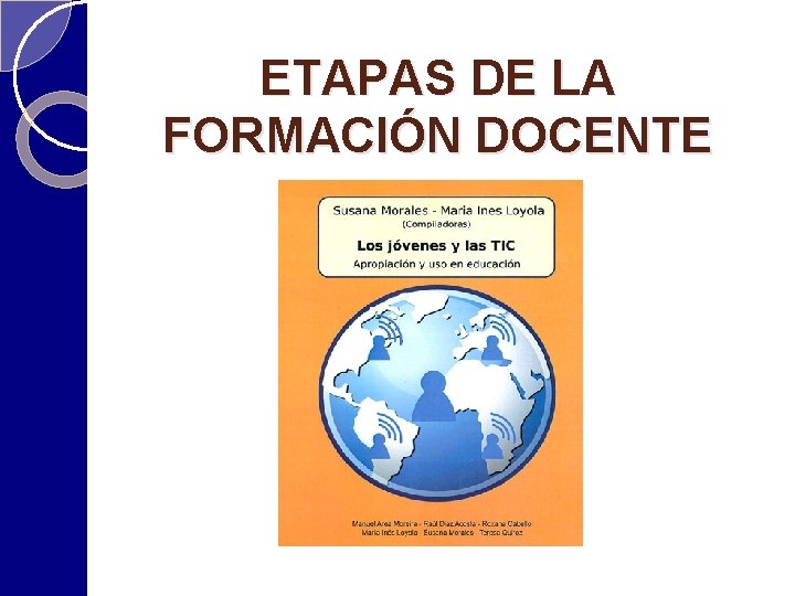 ETAPAS DE LA FORMACIÓN DOCENTE 