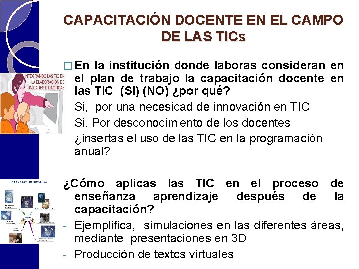 CAPACITACIÓN DOCENTE EN EL CAMPO DE LAS TICs � En la institución donde laboras