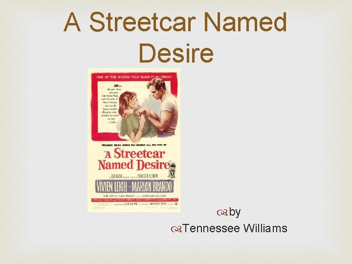 A Streetcar Named Desire by Tennessee Williams 