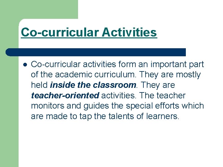 Co-curricular Activities l Co-curricular activities form an important part of the academic curriculum. They