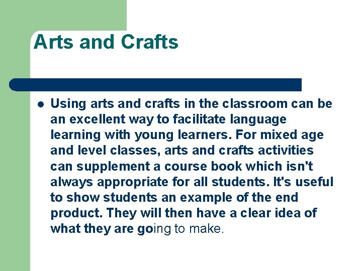 Arts and Crafts l Using arts and crafts in the classroom can be an