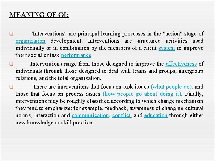 MEANING OF OI: "Interventions" are principal learning processes in the "action" stage of organization