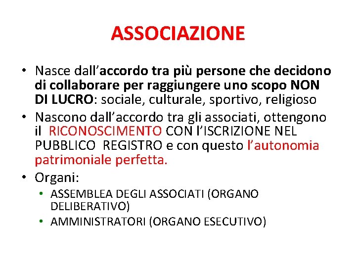 ASSOCIAZIONE • Nasce dall’accordo tra più persone che decidono di collaborare per raggiungere uno ASSOCIAZIONE • Nasce dall’accordo tra più persone che decidono di collaborare per raggiungere uno