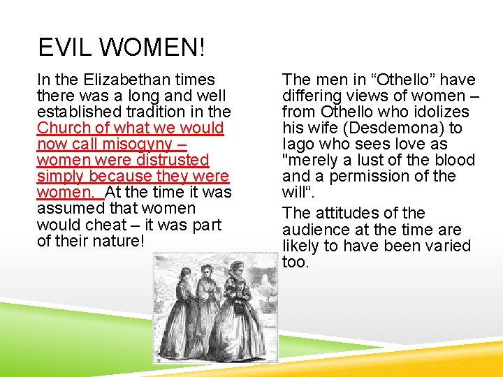 EVIL WOMEN! In the Elizabethan times there was a long and well established tradition