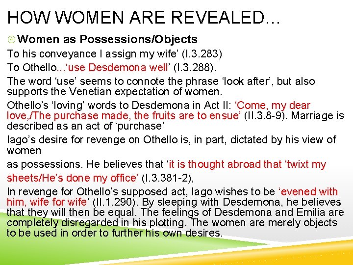 HOW WOMEN ARE REVEALED… Women as Possessions/Objects To his conveyance I assign my wife’