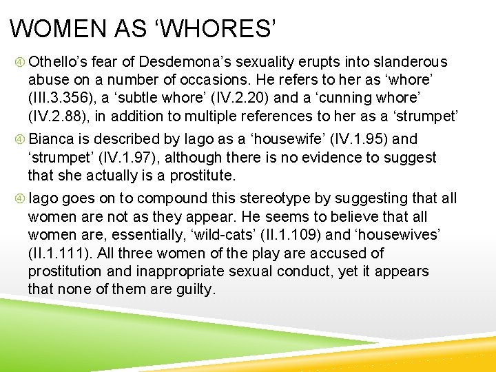 WOMEN AS ‘WHORES’ Othello’s fear of Desdemona’s sexuality erupts into slanderous abuse on a