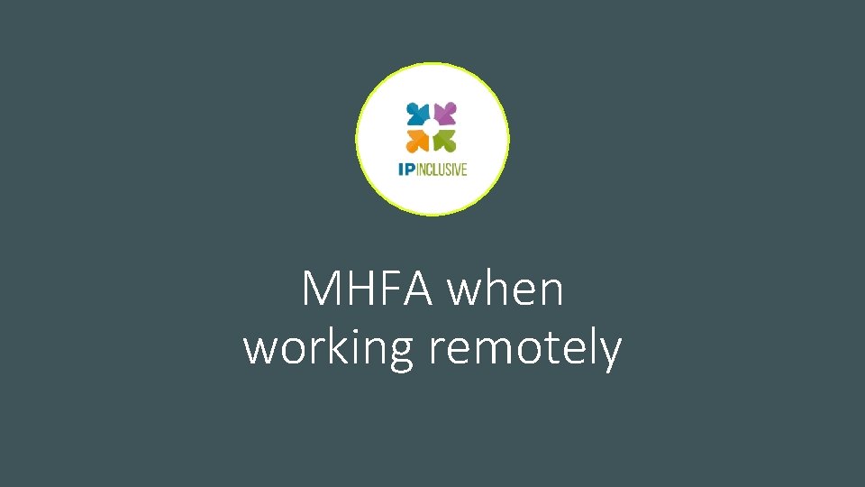 MHFA when working remotely MHFA when working remotely