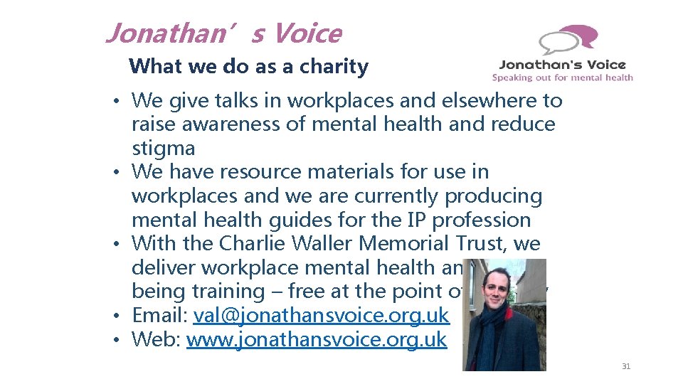 Jonathan’s Voice What we do as a charity • We give talks in workplaces Jonathan’s Voice What we do as a charity • We give talks in workplaces