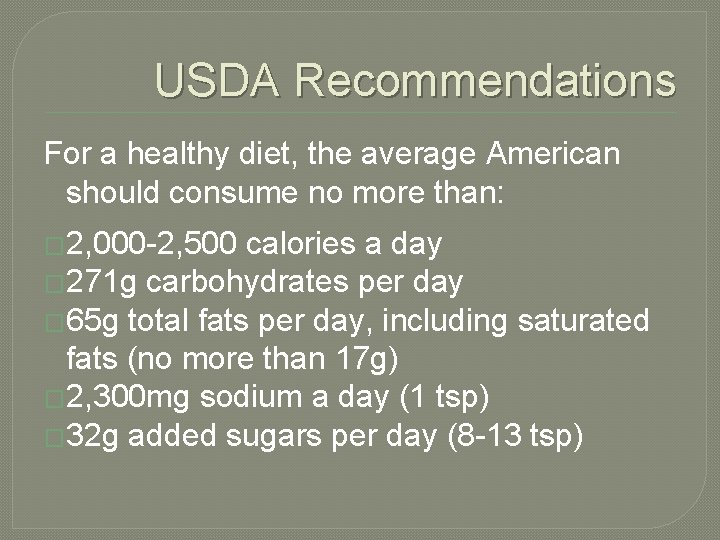 USDA Recommendations For a healthy diet, the average American should consume no more than: