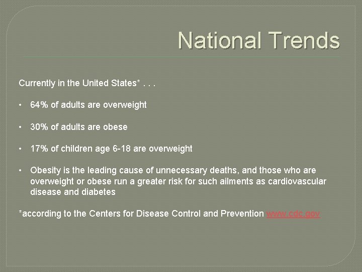 National Trends Currently in the United States*. . . • 64% of adults are