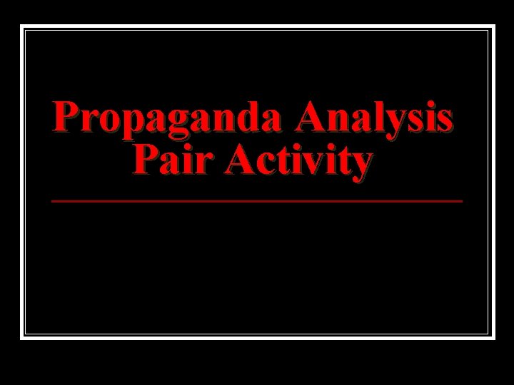 Propaganda Analysis Pair Activity 