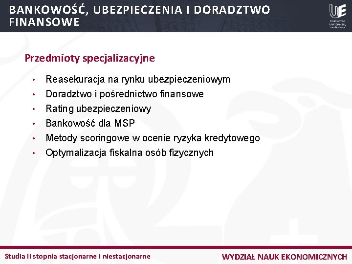 BANKOWOŚĆ, UBEZPIECZENIA I DORADZTWO FINANSOWE Przedmioty specjalizacyjne • • • Reasekuracja na rynku ubezpieczeniowym